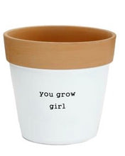 Load image into Gallery viewer, Medium Size Terra Cotta Flower Pot Painted White with Saying “You Grow Girl” printed on it.  6556736553124
